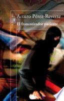 El francotirador paciente - Arturo Pérez-Reverte