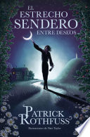 El estrecho sendero entre deseos - Patrick Rothfuss