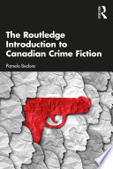 The Routledge Introduction to Canadian Crime Fiction