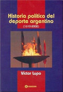 Historia política del deporte argentino, 1610-2002