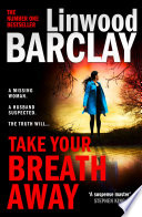 Take Your Breath Away - Linwood Barclay