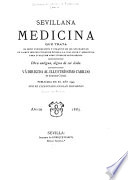 Sevillana medicina que trata el modo conservativo y curativo de los que Habitan en la muy insigne ciudad de Sevila