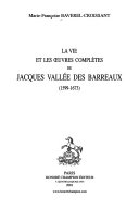 La vie et les œuvres complètes de Jacques Vallée des Barreaux (1599-1673)