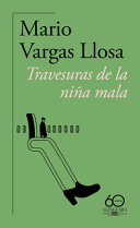 TRAVESURAS DE LA NIA MALA/ THE BAD GIRL.