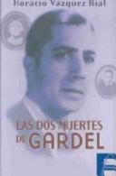 Las dos muertes de Gardel - Horacio Vázquez Rial