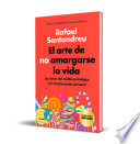 El arte de no amargarse la vida (edición especial) - Rafael Santandreu