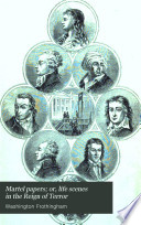 Martel Papers; Or, Life Scenes in the Reign of Terror