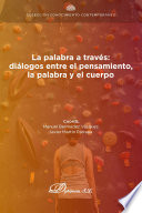 La palabra a través: diálogos entre el pensamiento, la palabra y el cuerpo
