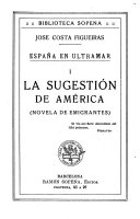 España en ultramar: La sugestión de América (novela de emigrantes)