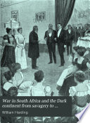 War in South Africa and the Dark Continent from Savagery to Civilization