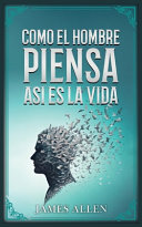 Como El Hombre Piensa, Así Es Su Vida - Colección Deluxe