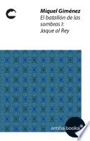 El batallón de las sombras I. Jaque al Rey