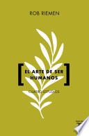 El arte de ser humanos - Rob Riemen