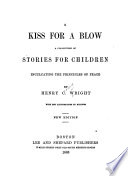 A Kiss for a Blow; Or, A Collection of Stories for Children