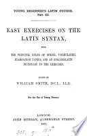 Young beginner's Latin course, part iii. Easy exercises on the Latin syntax (by W. Dodds). Ed. by W. Smith. [With] Key