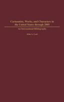 Cartoonists, Works, and Characters in the United States Through 2005