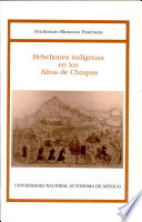 Rebeliones indígenas en los Altos de Chiapas