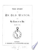The story of an old watch and the lessons of its life, by M.V.B.