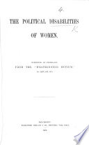 The Political Disabilities of Women. Reprinted, by Permission, from the “Westminster Review”, Etc. [By] L. E. Becker.]