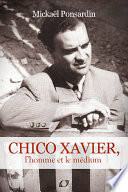 Chico Xavier, l’homme et le médium