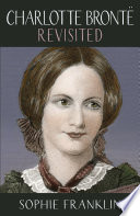Charlotte Brontë Revisited