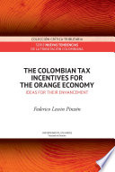 The Colombian tax incentives for the orange economy : ideas for their enhancement
