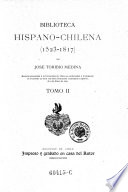 Biblioteca Hispano-Chilena (1523-1817) - Jose Toribio Medina