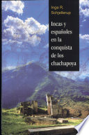 Incas y españoles en la conquista de los chachapoya