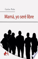 Mamá, yo seré libre