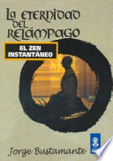 La eternidad del relámpago. El Zen Instantáneo.