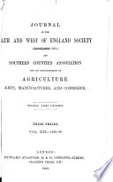 Journal of the Bath and West of England Society and Southern Counties Association for the Encouragement of Agriculture, Arts, Manufactures, and Commerce