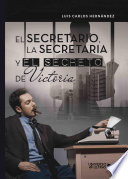 El secretario, la secretaria y el secreto de Victoria