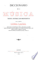 Diccionario de la música, téchico, histórico, bio-bibliográfico