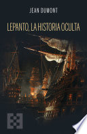Lepanto, la historia oculta - Jean Dumont