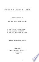 Works of John Ruskin: Sesame and lilies. Ethics of the dust. Crown of wild olive. Queen of the air