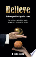Believe: Todo es posible si puedes creer
