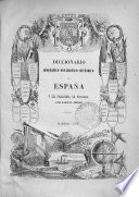 Diccionario geográfico-estadístico-histórico de España y sus posesiones de ultramar: Aba-Ali